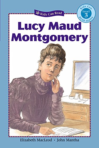 Stock image for Lucy Maud Montgomery (Kids Can Read Level 3) for sale by Hippo Books