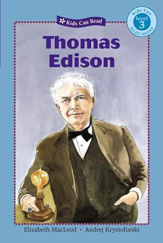 Thomas Edison (Kids Can Read!, Level 3) (9781554530588) by MacLeod, Elizabeth