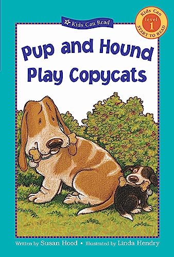 Stock image for Pup and Hound Play Copycats (Kids Can Read) for sale by Your Online Bookstore