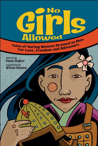 Beispielbild fr No Girls Allowed : Tales of Daring Women Dressed as Men for Love, Freedom and Adventure zum Verkauf von Better World Books