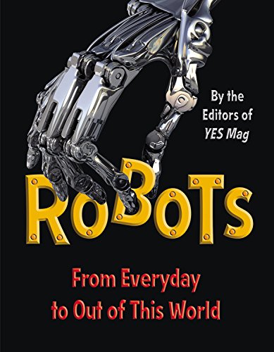 9781554532049: Robots: From Everyday to Out of This World