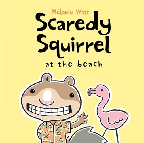 Stock image for Scaredy Squirrel at the Beach for sale by WorldofBooks