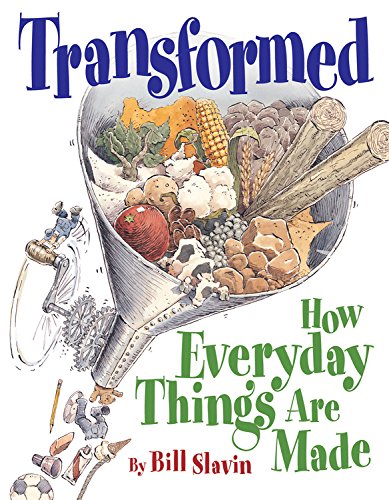 9781554532445: Transformed: How Everyday Things Are Made