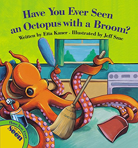 9781554532476: Have You Ever Seen an Octopus with a Broom?
