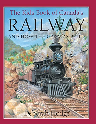 Beispielbild fr The Kids Book of Canada's Railway : And How the CPR Was Built zum Verkauf von Better World Books