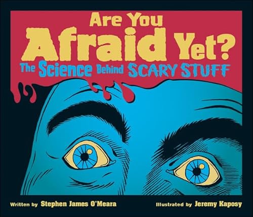 9781554532940: Are You Afraid Yet?: The Science Behind Scary Stuff