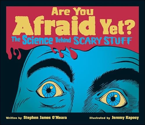 Stock image for Are You Afraid Yet? : The Science Behind Scary Stuff for sale by Better World Books