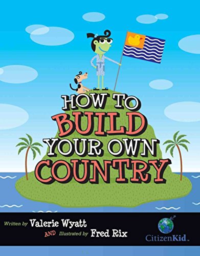 9781554533107: How to Build Your Own Country (CitizenKid)