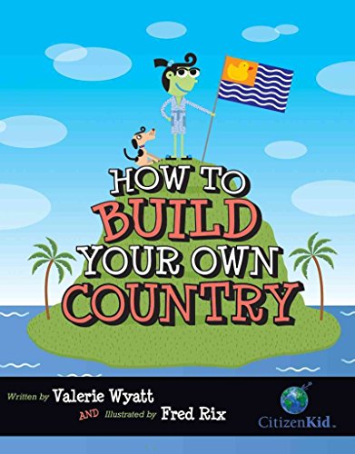 Stock image for How to Build Your Own Country (CitizenKid) for sale by HPB Inc.