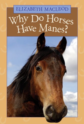 Stock image for Why Do Horses Have Manes? for sale by Wonder Book