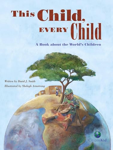 Stock image for This Child, Every Child: A Book about the World's Children (CitizenKid) for sale by SecondSale