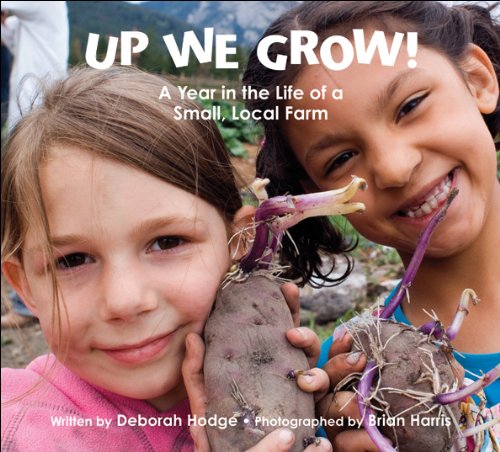 9781554535613: Up We Grow!: A Year in the Life of a Small Local Farm