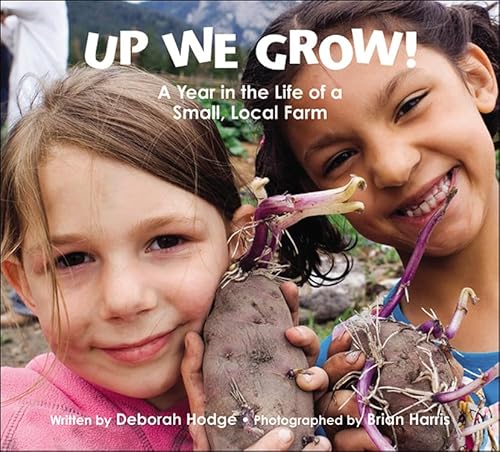 Imagen de archivo de Up We Grow! : A Year in the Life of a Small, Local Farm a la venta por Better World Books