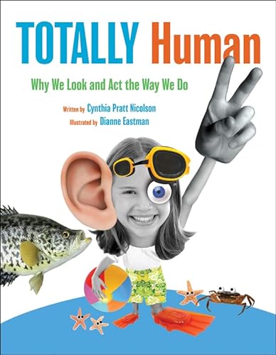 Stock image for Totally Human: Why We Look and ACT the Way We Do for sale by ThriftBooks-Dallas