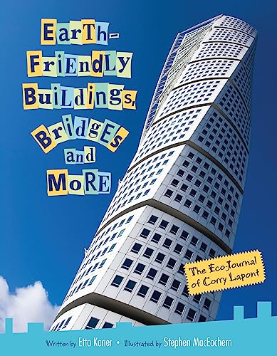 9781554535705: Earth-Friendly Buildings Bridges and More: The Eco-Journal of Corry Lapont