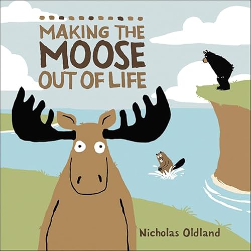 9781554535804: Making the Moose Out of Life (Life in the Wild)