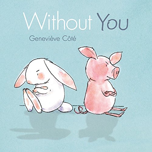 9781554536207: Without You (Piggy and Bunny)