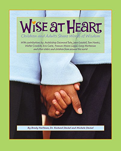 Imagen de archivo de Wise at Heart : Children and Adults Share Words of Wisdom a la venta por Better World Books: West