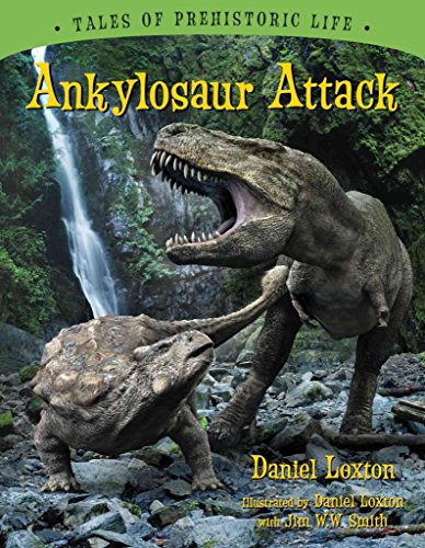 9781554536313: Ankylosaur Attack (Tales of Prehistoric Life)