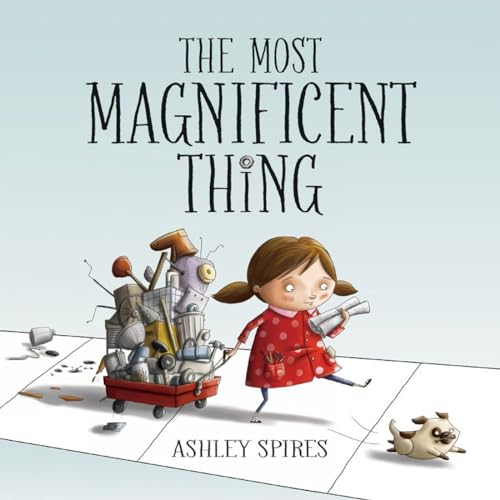 Stock image for The Most Magnificent Thing (Most Magnificent, 1) for sale by Dream Books Co.