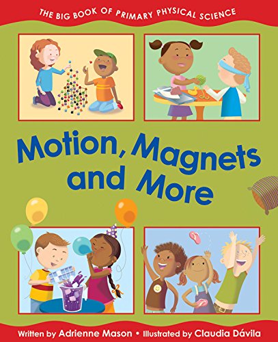 Imagen de archivo de Motion, Magnets and More: The Big Book of Primary Physical Science a la venta por ThriftBooks-Dallas