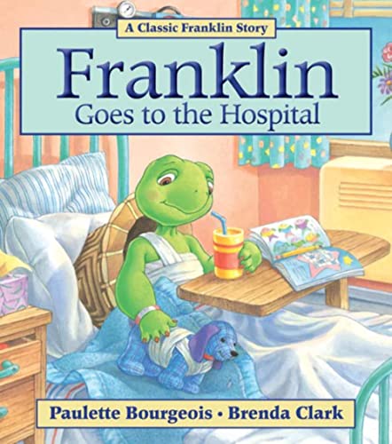 9781554537259: Franklin Goes to the Hospital