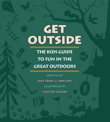 Stock image for Get Outside : The Kids Guide to Fun in the Great Outdoors for sale by Better World Books: West