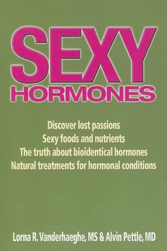 Imagen de archivo de Sexy Hormones : Unlocking the Secrets to Vitality a la venta por Better World Books