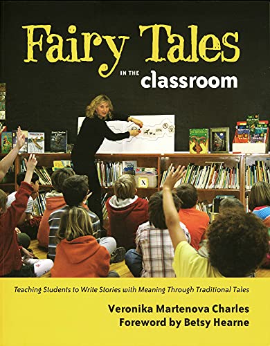 Beispielbild fr Fairy Tales in the Classroom : Teaching Students to Create Stories with Meaning Through Traditional Tales zum Verkauf von Better World Books