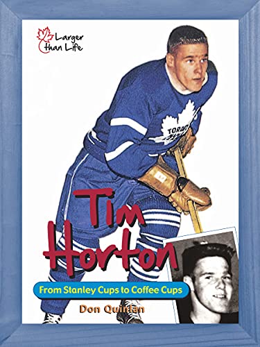 Beispielbild fr Tim Horton : From Stanley Cups to Coffee Cups zum Verkauf von Better World Books