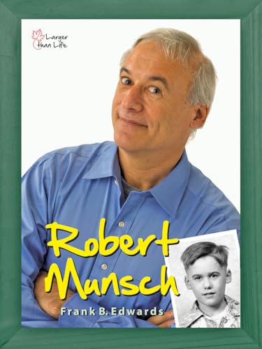 Beispielbild fr Robert Munsch: Portrait of an Extraordinary Canadian (Larger than Life) zum Verkauf von Books From California