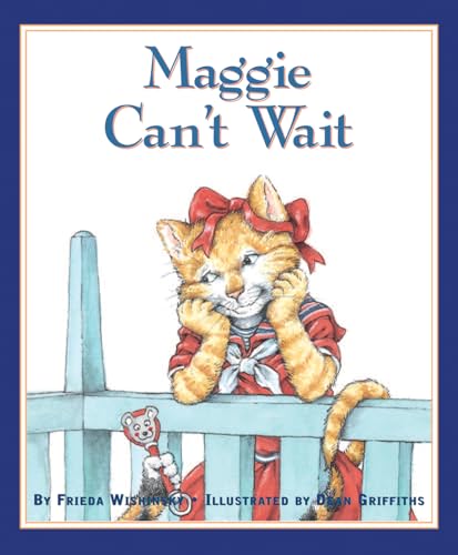 Maggie Can't Wait (9781554551033) by Wishinsky, Frieda