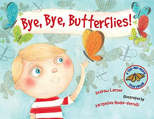 Stock image for Bye, Bye, Butterflies! (Tell Me More Storybook) for sale by SecondSale