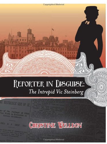 Stock image for Reporter in Disguise: The Intrepid Vic Steinberg for sale by Ezekial Books, LLC