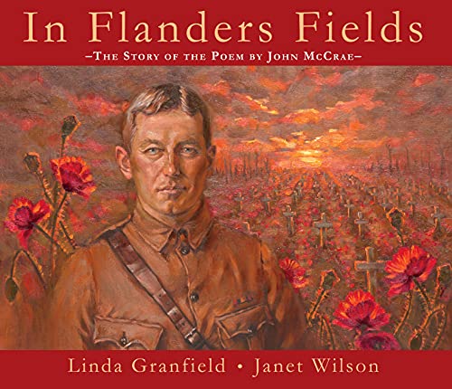 Stock image for In Flanders Fields : The Story of the Poem by John Mccrae for sale by Better World Books