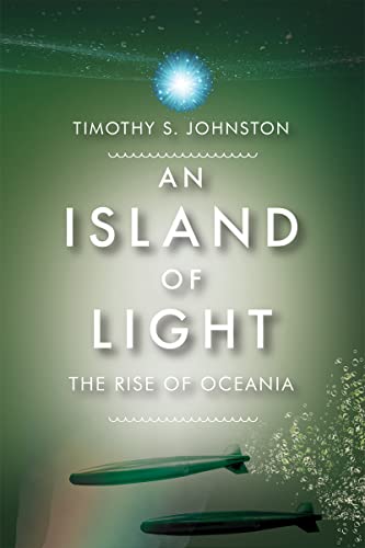 Beispielbild fr Island of Light: The Rise of Oceania zum Verkauf von BooksRun