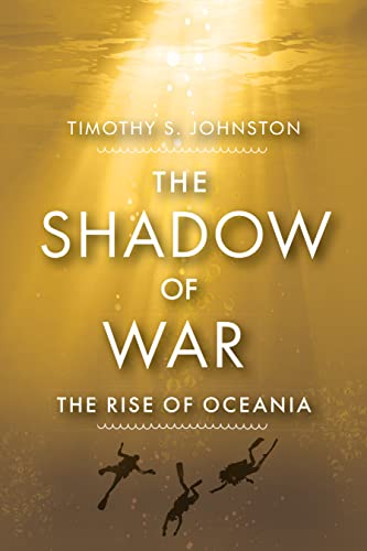 9781554556007: The Shadow of War: The Rise of Oceania