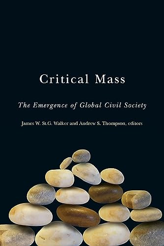 Stock image for Critical Mass : The Emergence of Global Civil Society for sale by Better World Books