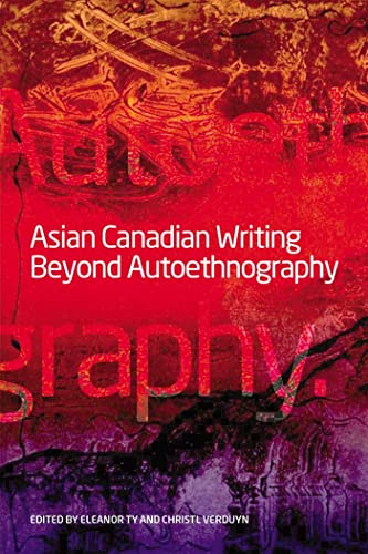 Imagen de archivo de Asian Canadian Writing Beyond Autoethnography a la venta por Reader's Corner, Inc.