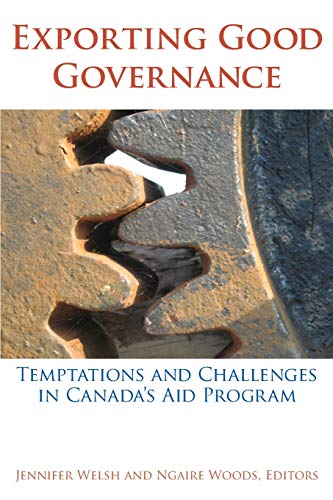 Imagen de archivo de Exporting Good Governance: Temptations and Challenges in Canada's Aid Program a la venta por Book Dispensary