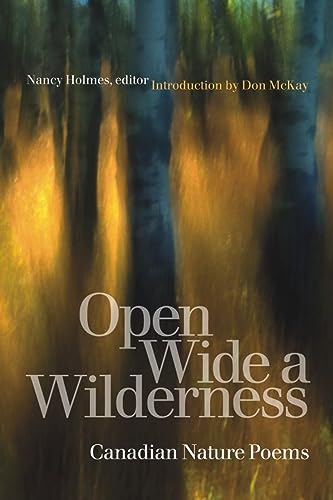 Stock image for Open Wide a Wilderness: Canadian Nature Poems (Environmental Humanities, 2) for sale by SecondSale