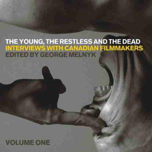 Beispielbild fr The Young, The Restless, and The Dead: Interviews With Canadian Filmmakers (Film and Media Studies) zum Verkauf von medimops