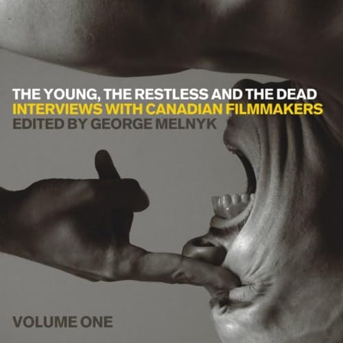 9781554580361: The Young, The Restless, and The Dead: Interviews With Canadian Filmmakers