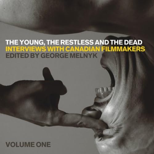 Stock image for The Young, The Restless, and The Dead: Interviews With Canadian Filmmakers (Film and Media Studies) for sale by medimops