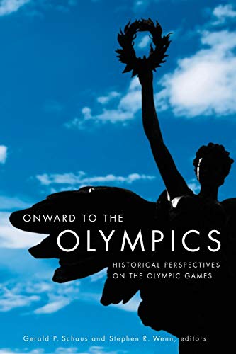 9781554580422: Onward to the Olympics: Historical Perspectives on the Olympic Games