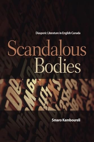 Stock image for Scandalous Bodies; Diasporic Literature in English Canada for sale by Hackenberg Booksellers ABAA