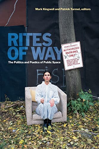 Stock image for Rites of Way : The Politics and Poetics of Public Space for sale by Better World Books