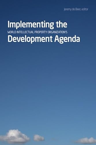 Beispielbild fr Implementing the World Intellectual Property Organizations Development Agenda (Studies in International Governance) zum Verkauf von TranceWorks