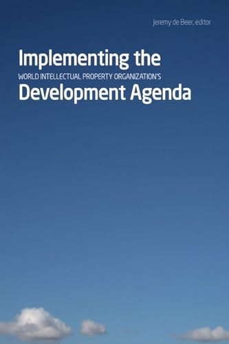 Imagen de archivo de Implementing the World Intellectual Property Organization?s Development Agenda (Studies in International Governance) a la venta por Katsumi-san Co.