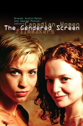 9781554581795: The Gendered Screen: Canadian Women Filmmakers (Film and Media Studies)